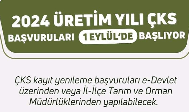 2024 ÜRETİM YILI ÇKS BAŞVURULARI BAŞLADI