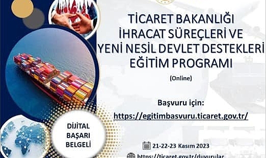 “İhracat Süreçleri ve Yeni Nesil Devlet Destekleri Eğitim Programı” düzenlenecek