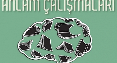 "Anlam Çalışmaları" devam ediyor