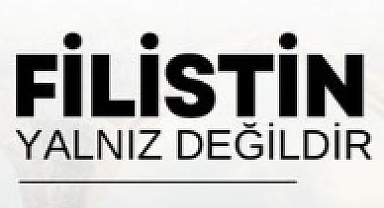 "Filistin Yalnız Değildir" yürüyüşü düzenlenecek