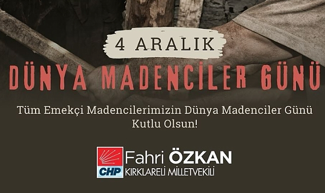 Milletvekili Özkan’dan ‘Dünya Madenciler Günü’ mesajı