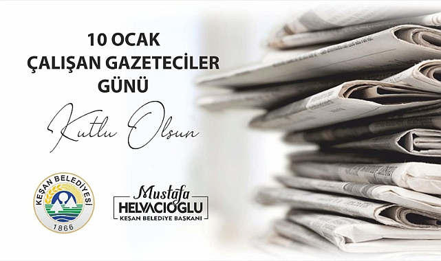 Başkan Helvacıoğlu'ndan "Çalışan Gazeteciler Günü" Mesajı