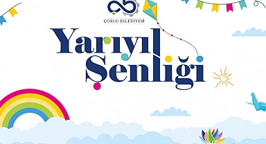 Çorlu Belediyesi Yarıyıl Şenliği Başlıyor!