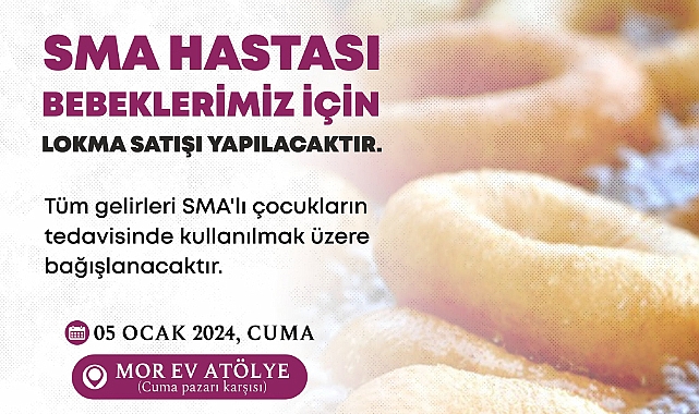 SMA'lı Bebekler İçin Lokma Satılacak
