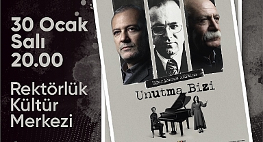 "Unutma Bizi" 30 Ocak'ta