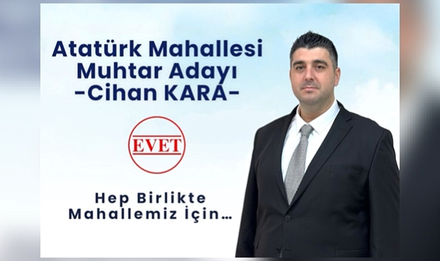 Cihan Kara Atatürk Mahallesi'nden Muhtarlık Görevine Talip!
