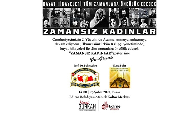 EDİRNE AKM’DE “ZAMANSIZ KADINLAR” GÖSTERİSİ