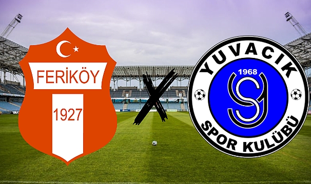 Feriköy Yuvacıkspor'u Ağırlayacak