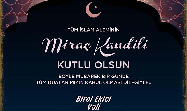 Vali Birol Ekici'den Miraç Kandili Mesajı
