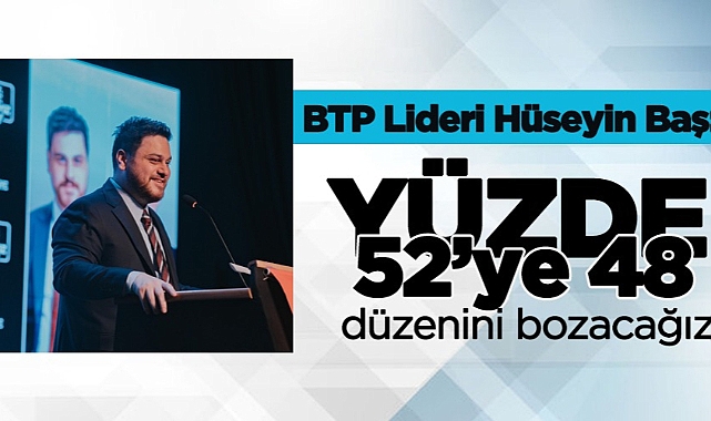 BTP lideri Hüseyin Baş'tan Murat Kurum'a 650 bin konut, Özgür Özel'e genç darbe cevabı