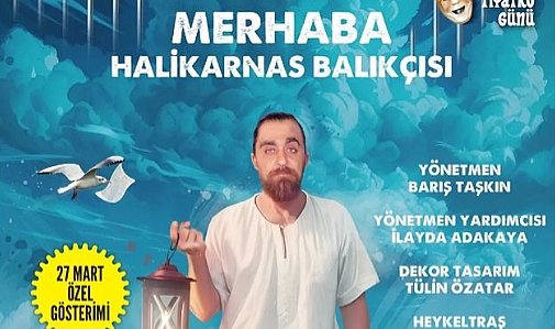Lüleburgaz'da "Merhaba Halikarnas Balıkçısı" Oyunu Sahnelenecek