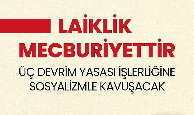TKP:Bu ülkeye laiklik Sosyalist Cumhuriyet'le gelecek!