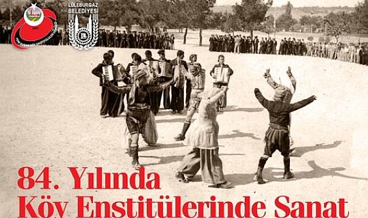 Lüleburgaz'da "84. Yılında Köy Enstitülerinde Sanat" Etkinliği Düzenleniyor