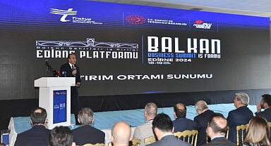 Edirne'de Balkan İş Forumu: Trakya ve Balkan Ülkeleri Arasında Ticari Köprüler Kuruluyor