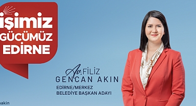 CHP'nin Adayı Filiz Gencan Akın, Edirne Belediye Başkanı Seçildi
