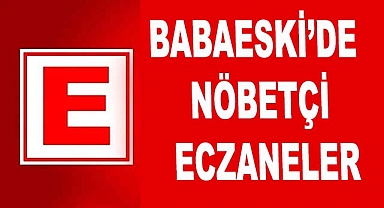 BABAESKİ'NİN NÖBETÇİ ECZANELERİ BİLİYOR MUSUNUZ?