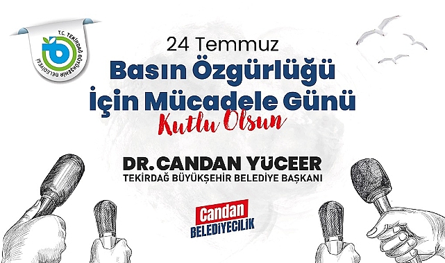 BAŞKAN DR. CANDAN YÜCEER'İN 24 TEMMUZ BASIN ÖZGÜRLÜĞÜ İÇİN MÜCADELE GÜNÜ MESAJI