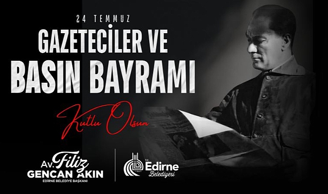 BAŞKAN GENCAN AKIN'DAN 24 TEMMUZ GAZETECİLER VE BASIN BAYRAMI MESAJI