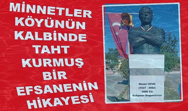 EFSANE GÜREŞÇİNİN HAYATI: NAZMİ UZUN