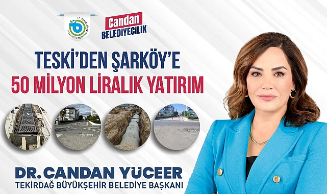 TESKİ'DEN ŞARKÖY'E 50 MİLYON LİRALIK YATIRIM