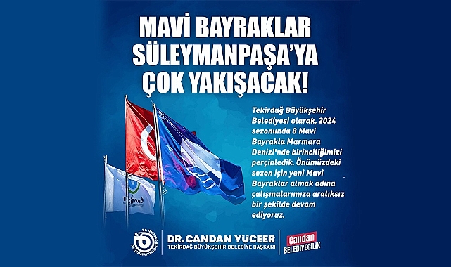 BÜYÜKŞEHİR'DEN SÜLEYMANPAŞA İÇİN MAVİ BAYRAK ATAĞI