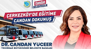 ÇERKEZKÖY'DE EĞİTİME "CANDAN" DOKUNUŞ