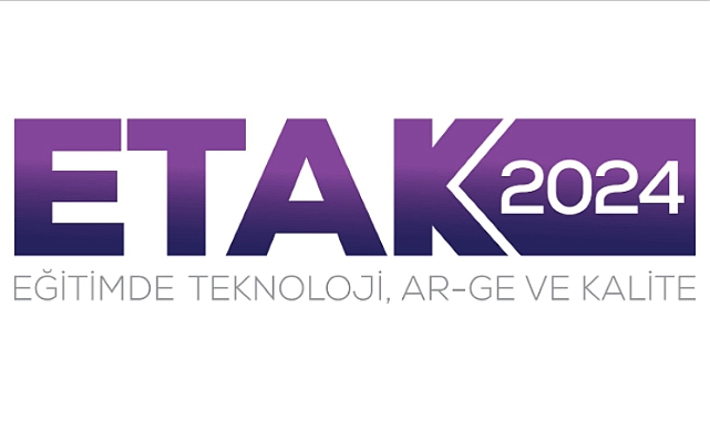 EĞİTİM TEKNOLOJİLERİNİN ELE ALINACAĞI ZİRVE "ETAK24" İSTANBUL'DA DÜZENLENECEK