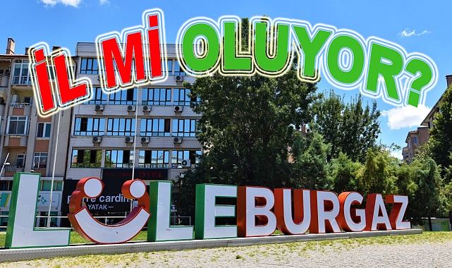 LÜLEBURGAZ İL Mİ OLUYOR!