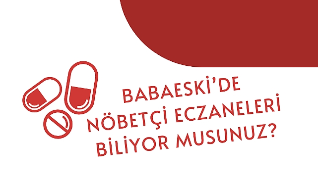 Babaeski’de Nöbetçi Eczaneler 7/24 Açık
