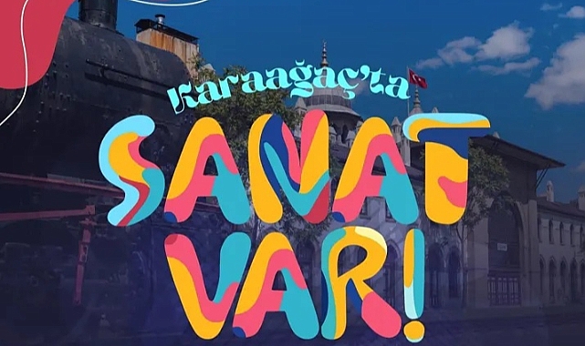 KARAAĞAÇ’TA SANAT RÜZGÂRI ESECEK!