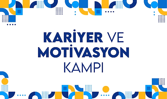 Kariyer ve Motivasyon Kampları 9 İlde Başlıyor!