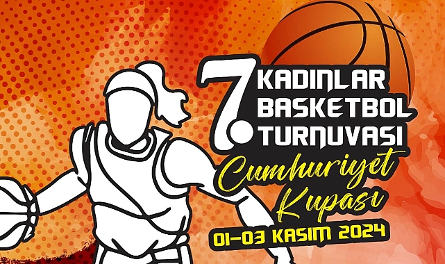 7. Kadınlar Basketbol Turnuvası Cumhuriyet Kupası Başlıyor
