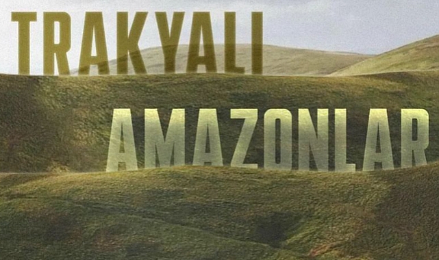 "Trakyalı Amazonlar" Belgeseli Lüleburgaz'da Ücretsiz Gösterimle İzleyiciyle Buluşuyor
