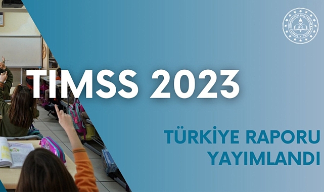 TÜRKİYE, TIMSS 2023'TE SIRALAMASINI YÜKSELTTİ, 4. SINIF FEN BİLİMLERİ ALANINDA AVRUPA BİRİNCİSİ OLDU