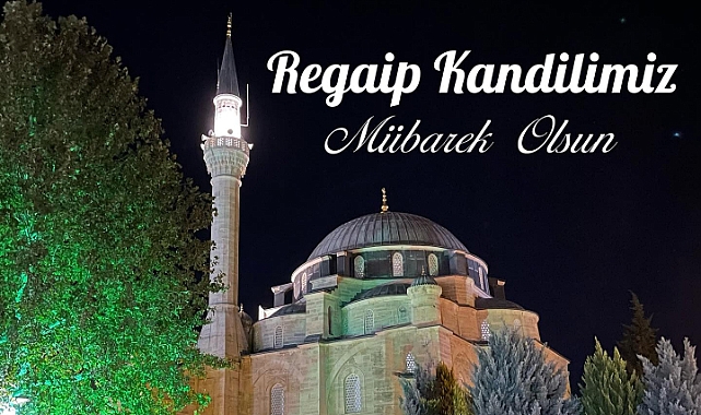 Babaeski Belediye Başkanı'ndan Regaip Kandili Mesajı