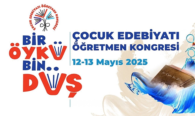 "ÇOCUK EDEBİYATI ÖĞRETMEN KONGRESİ" İÇİN BAŞVURULAR 10 ŞUBAT'TA BAŞLIYOR