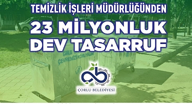 Temizlik İşleri Müdürlüğümüzden 23 Milyonluk Dev Tasarruf