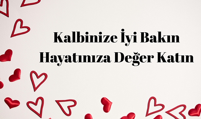 14-20 Nisan Kalp Sağlığı Haftası: Kalbinizi Koruyun!