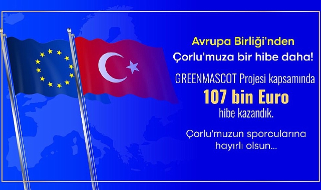 Çorlu Belediyesi, GreenMascot Projesi ile Bir Hibe Daha Kazandı