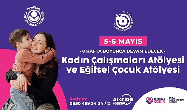 KADIN ÇALIŞMALARI ATÖLYESİ VE EĞİTSEL ÇOCUK ATÖLYESİ 5-6 MAYIS'TA BAŞLIYOR