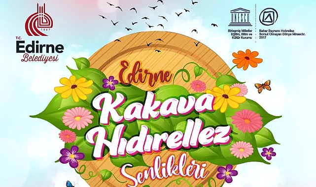 KAKAVA COŞKUSU BAŞLIYOR; EDİRNE 3-6 MAYIS’TA RENK, RİTİM VE UMUTLA DOLACAK