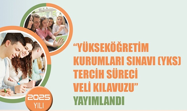 "YÜKSEKÖĞRETİM KURUMLARI SINAVI TERCİH SÜRECİ VELİ KILAVUZU" YAYIMLANDI