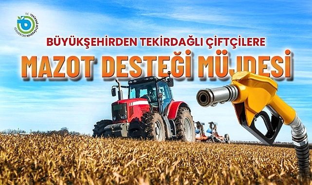 BÜYÜKŞEHİR'DEN TEKİRDAĞLI ÇİFTÇİLERE MAZOT DESTEĞİ MÜJDESİ