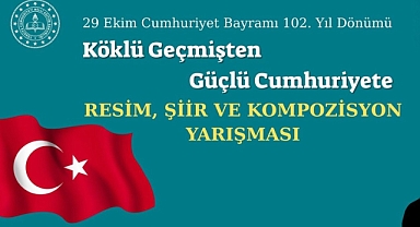 "KÖKLÜ GEÇMİŞTEN GÜÇLÜ CUMHURİYETE" YARIŞMASI BAŞLIYOR