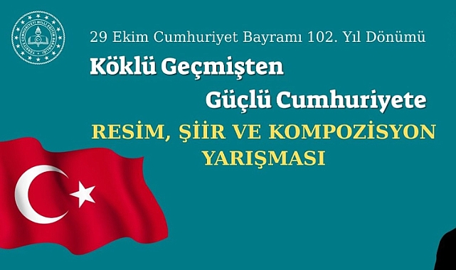 "KÖKLÜ GEÇMİŞTEN GÜÇLÜ CUMHURİYETE" YARIŞMASI BAŞLIYOR