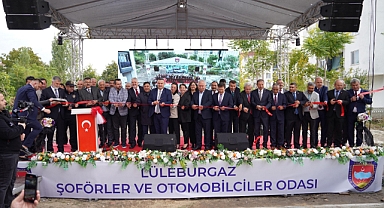 Lüleburgaz Şoförler ve Otomobilciler Odasının Yeni Binası Hizmete Açıldı