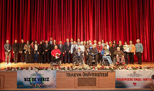 TRAKYA ÜNİVERSİTESİNDE “BİZ DE VARIZ” PROGRAMININ 11’İNCİSİ GERÇEKLEŞTİRİLDİ