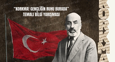 "KORKMA! GENÇLİĞİN RUHU BURADA" TEMALI BİLGİ YARIŞMASI DÜZENLENİYOR