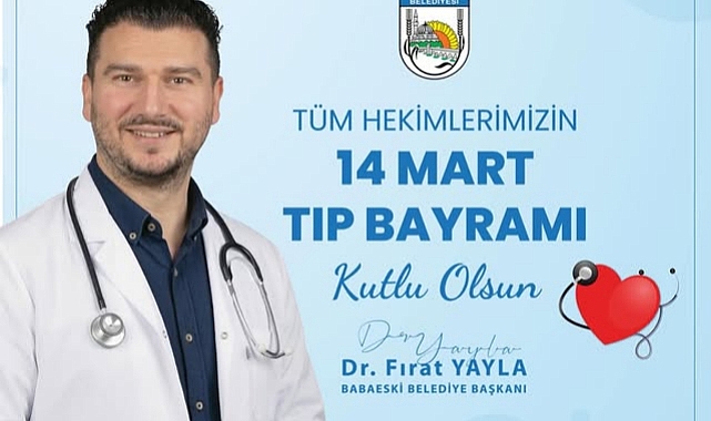 Babaeski Belediye Başkanı Fırat Yayla’dan 14 Mart Tıp Bayramı Mesajı