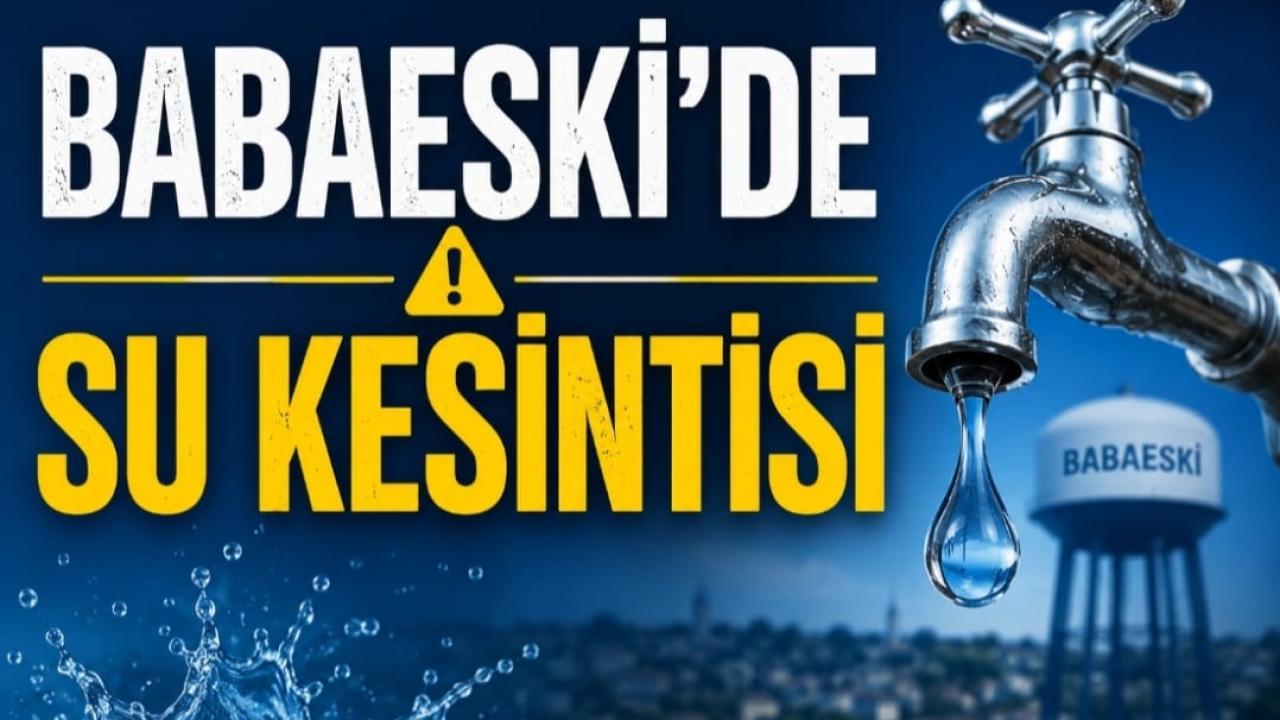 Babaeski'de Planlı Su Kesintisi Uyarısı